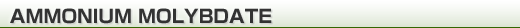 AMMONIUM MOLYBDATE